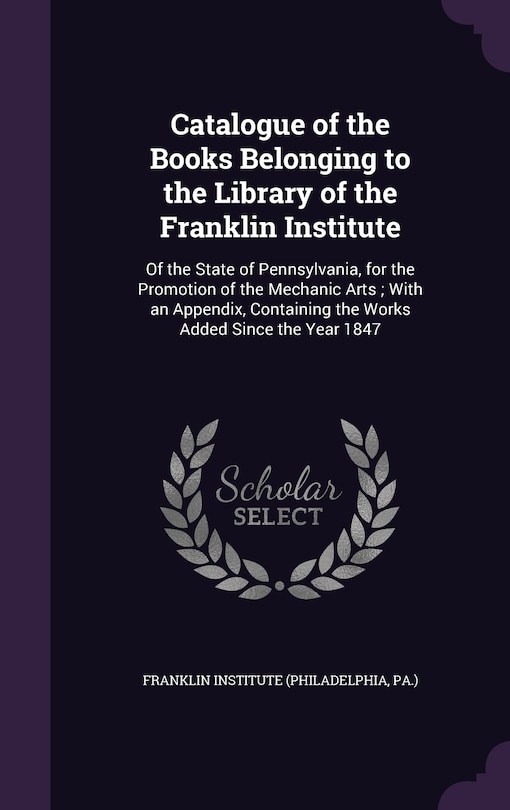 Front cover_Catalogue of the Books Belonging to the Library of the Franklin Institute