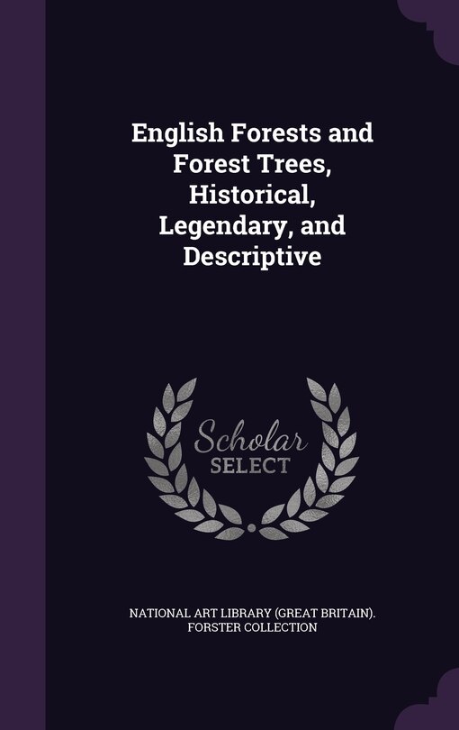 Front cover_English Forests and Forest Trees, Historical, Legendary, and Descriptive