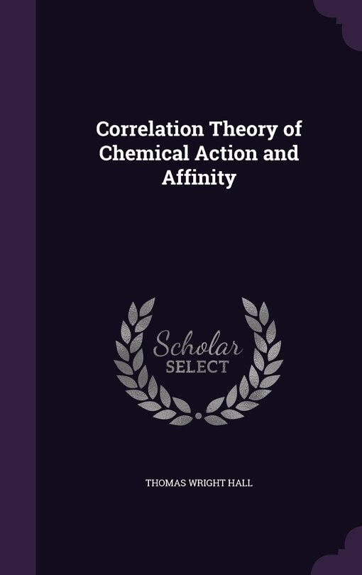 Couverture_Correlation Theory of Chemical Action and Affinity
