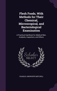 Front cover_Flesh Foods, With Methods for Their Chemical, Microscopical, and Bacteriological Examination