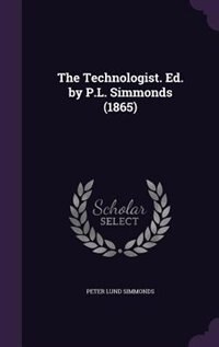 Front cover_The Technologist. Ed. by P.L. Simmonds (1865)