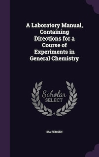Front cover_A Laboratory Manual, Containing Directions for a Course of Experiments in General Chemistry