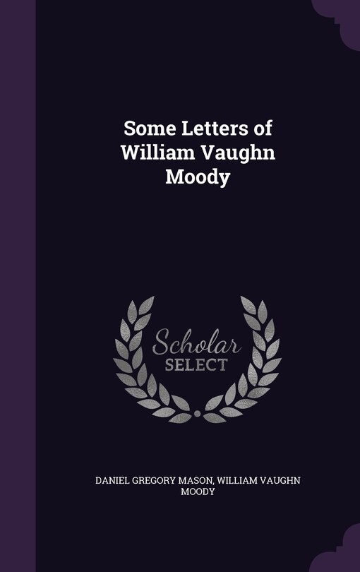 Couverture_Some Letters of William Vaughn Moody