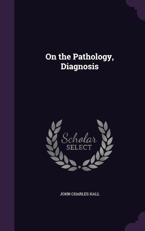 Front cover_On the Pathology, Diagnosis