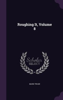 Front cover_Roughing It, Volume 8