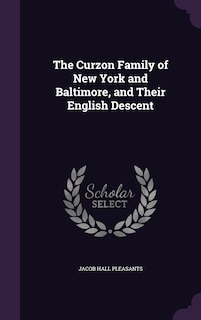 Couverture_The Curzon Family of New York and Baltimore, and Their English Descent