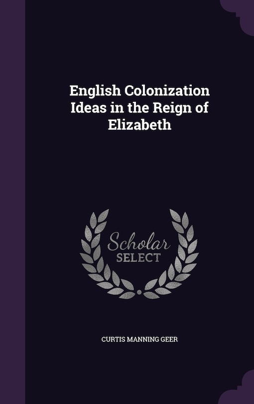 Front cover_English Colonization Ideas in the Reign of Elizabeth