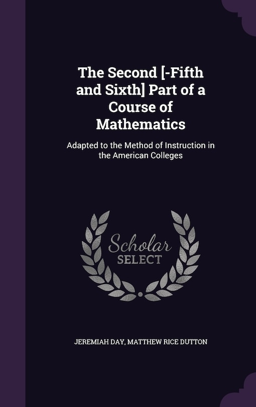 Front cover_The Second [-Fifth and Sixth] Part of a Course of Mathematics