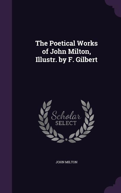 Front cover_The Poetical Works of John Milton, Illustr. by F. Gilbert