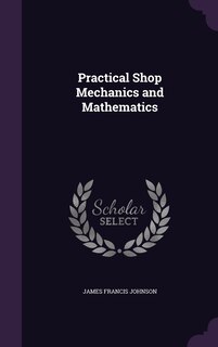 Couverture_Practical Shop Mechanics and Mathematics