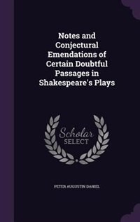 Front cover_Notes and Conjectural Emendations of Certain Doubtful Passages in Shakespeare's Plays