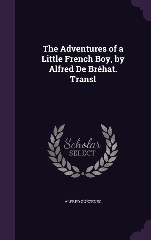 Couverture_The Adventures of a Little French Boy, by Alfred De Bréhat. Transl