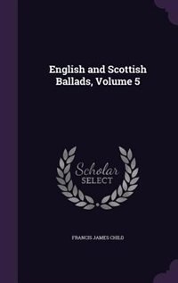Couverture_English and Scottish Ballads, Volume 5