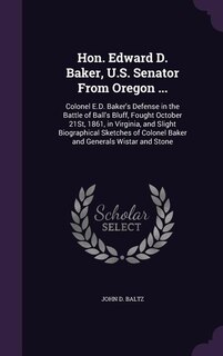 Couverture_Hon. Edward D. Baker, U.S. Senator From Oregon ...
