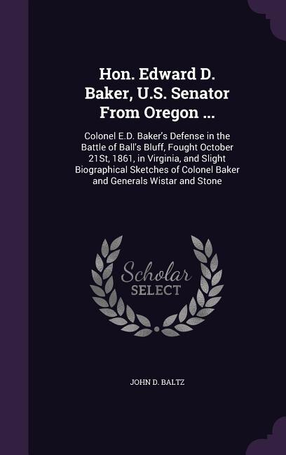 Couverture_Hon. Edward D. Baker, U.S. Senator From Oregon ...