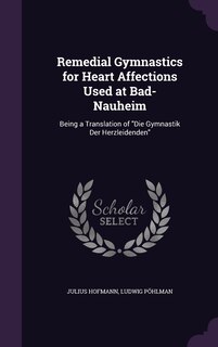 Front cover_Remedial Gymnastics for Heart Affections Used at Bad-Nauheim