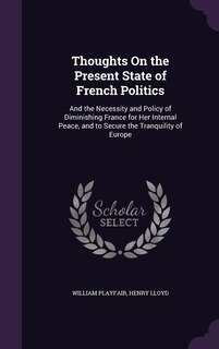Front cover_Thoughts On the Present State of French Politics