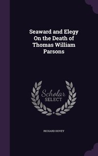 Front cover_Seaward and Elegy On the Death of Thomas William Parsons