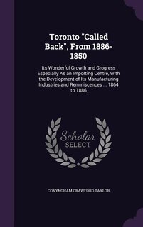 Couverture_Toronto Called Back, From 1886-1850