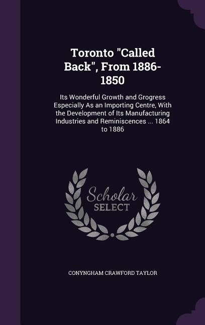 Couverture_Toronto Called Back, From 1886-1850
