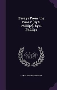 Couverture_Essays From 'the Times' [By S. Phillips]. by S. Phillips