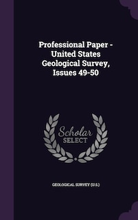 Front cover_Professional Paper - United States Geological Survey, Issues 49-50