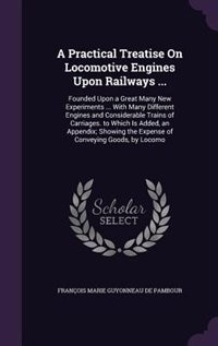 Front cover_A Practical Treatise On Locomotive Engines Upon Railways ...