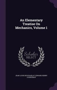 Front cover_An Elementary Treatise On Mechanics, Volume 1
