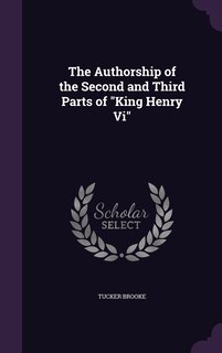 Couverture_The Authorship of the Second and Third Parts of King Henry Vi