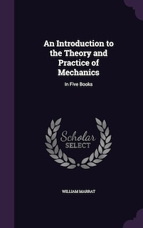 Front cover_An Introduction to the Theory and Practice of Mechanics