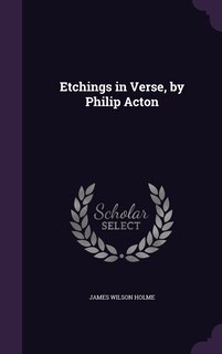 Couverture_Etchings in Verse, by Philip Acton