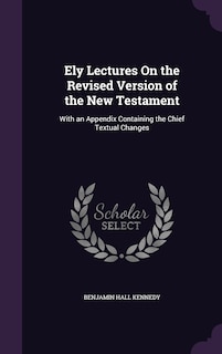 Couverture_Ely Lectures On the Revised Version of the New Testament