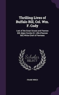 Front cover_Thrilling Lives of Buffalo Bill, Col. Wm. F. Cody