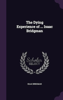 Front cover_The Dying Experience of ... Isaac Bridgman