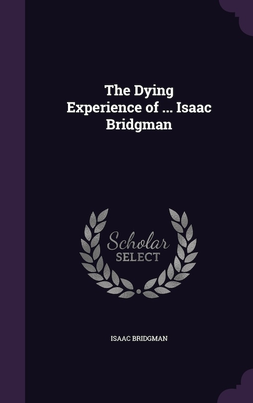 Front cover_The Dying Experience of ... Isaac Bridgman