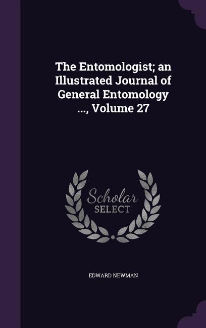 Couverture_The Entomologist; an Illustrated Journal of General Entomology ..., Volume 27