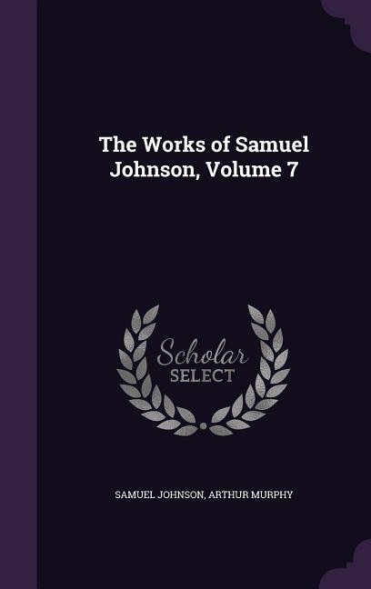 The Works of Samuel Johnson, Volume 7