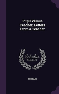 Front cover_Pupil Versus Teacher, Letters From a Teacher