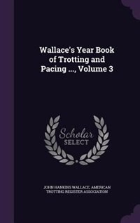Front cover_Wallace's Year Book of Trotting and Pacing ..., Volume 3