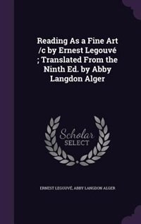 Front cover_Reading As a Fine Art /c by Ernest Legouvé ; Translated From the Ninth Ed. by Abby Langdon Alger