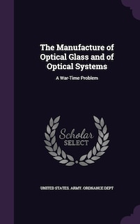 Couverture_The Manufacture of Optical Glass and of Optical Systems