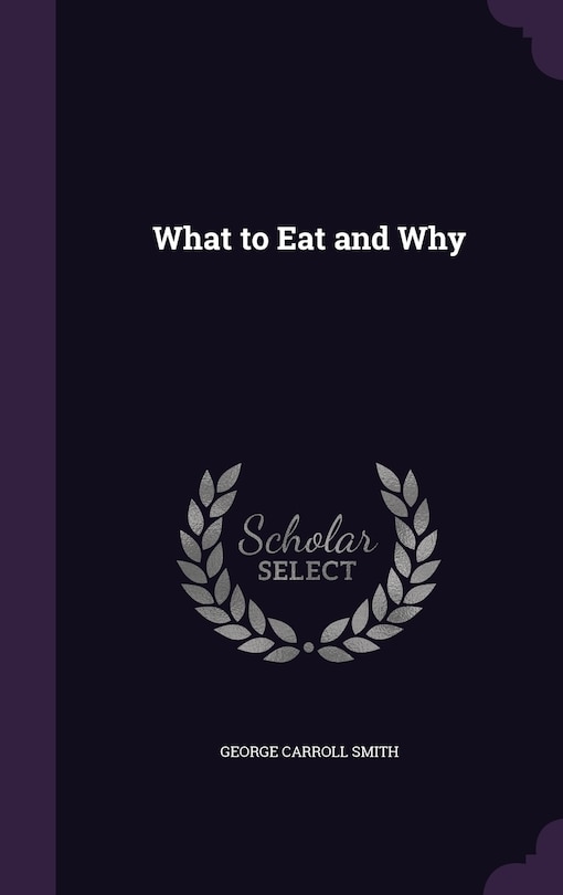 What to Eat and Why