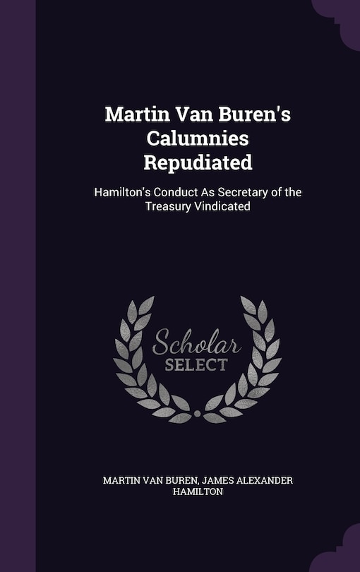 Couverture_Martin Van Buren's Calumnies Repudiated