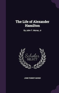 Front cover_The Life of Alexander Hamilton