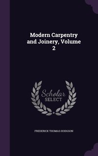 Front cover_Modern Carpentry and Joinery, Volume 2
