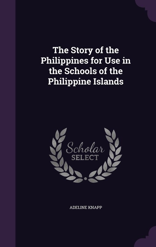 Front cover_The Story of the Philippines for Use in the Schools of the Philippine Islands