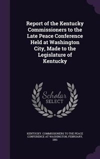 Front cover_Report of the Kentucky Commissioners to the Late Peace Conference Held at Washington City, Made to the Legislature of Kentucky