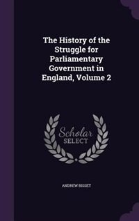Front cover_The History of the Struggle for Parliamentary Government in England, Volume 2