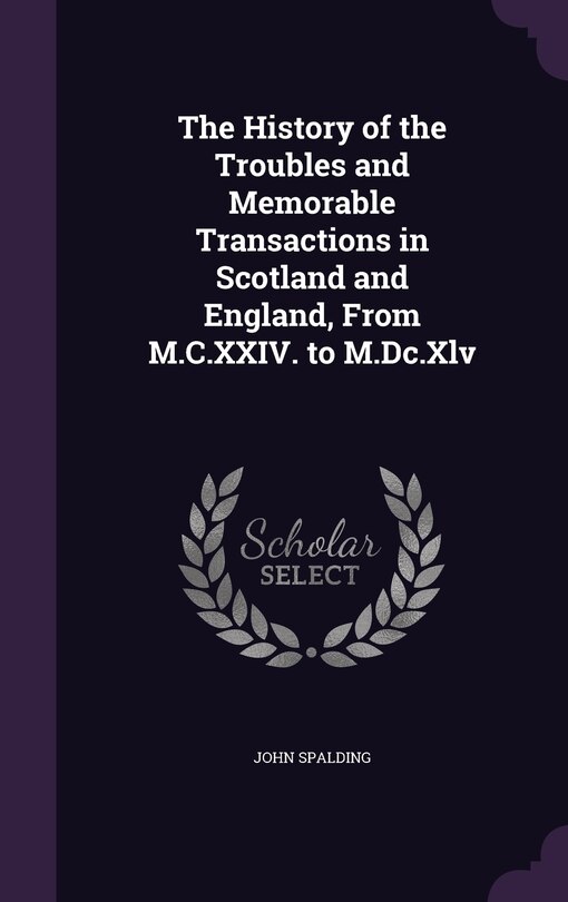 Front cover_The History of the Troubles and Memorable Transactions in Scotland and England, From M.C.XXIV. to M.Dc.Xlv