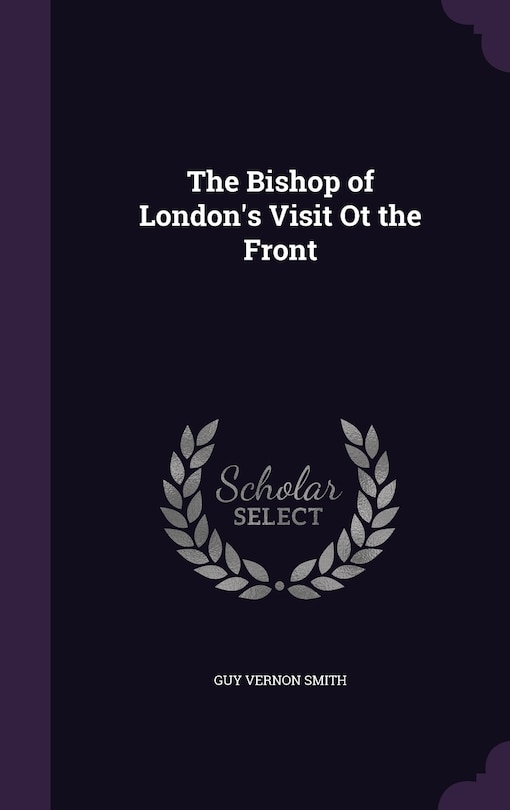 Couverture_The Bishop of London's Visit Ot the Front